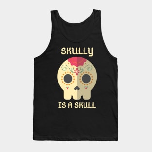 Skully Is a Skull Tank Top